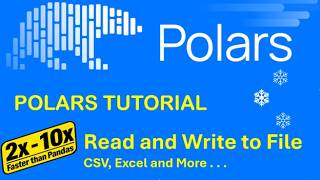 Polars 25: Polars File I/O Tutorial | Read & Write CSV, XLSX, Parquet & JSON