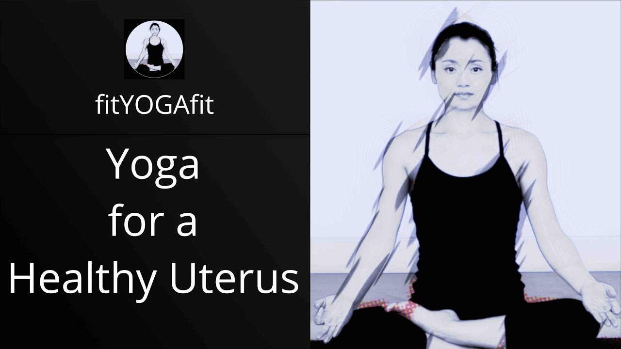 Yoga for a Healthy Uterus