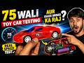 ₹75 Wali Toy Car Testing 😱 | Real Speed Test + Andar Ka Raj! | Kya Nikla Iske Andar?