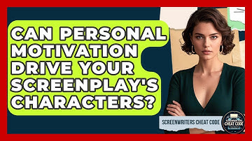 Can Personal Motivation Drive Your Screenplay