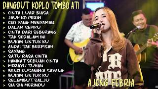 Cinta Luar Biasa  Jauh Ko Pergi  Ajeng Febria Koplo Tombo Ati  Album Terbaru
