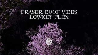 FRASER, Roof Vibes - Lowkey Flex Resimi