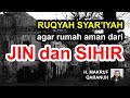 Rumah aman dari jin dan sihir putar ayat ruqyah ini