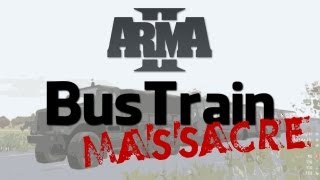 Arma 2 : Wasteland - BUS TRAIN MASSACRE