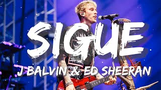 J Balvin, Ed Sheeran - Sigue | Christian Nodal, Bad Bunny, Tito Silva (Letra/Lyrics)