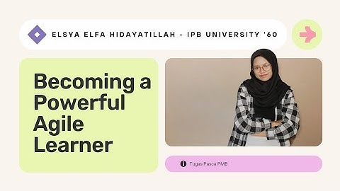 Becoming A Powerful Agile Learner - Penugasan PMB IPB 60