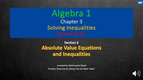 Algebra 1 3 6 Absolute Value Equations and Inequalities