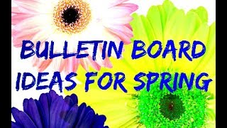 Bulletin Board Ideas For Spring !