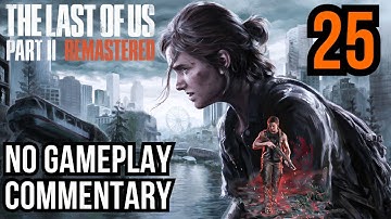 The Last of Us Part 2 Remastered PART 25 INFILTRATION Walkthrough PS5 gameplay NO COMMENTARY
