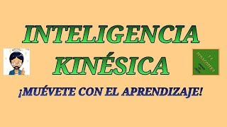 Inteligencia Kinésica, a movernos con el aprendizaje