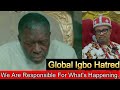 Reason We Igbos Are Hated How We Caused It Will Shock You Reason We Igbos Are Hated How We Caused It Will Shock You