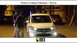 Police In Naya Pakistan Part 6 | Ibex Media House