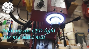 #MT23 - Making an LED light for the Mini Mill