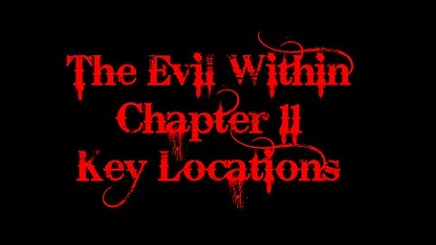 The Evil Within: Chapter 11 Key Locations