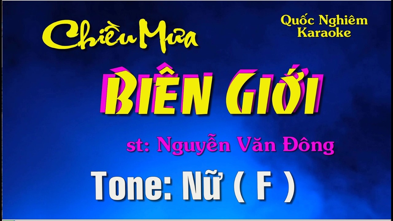Karaoke - CHIỀU MƯA BIÊN GIỚI - Tone: Nữ ( F ) st: Nguyễn Văn Đông