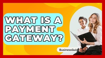 What Is A Payment Gateway? - BusinessGuide360.com