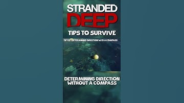 Tip 02 | Determining Direction Without A Compass #shorts #strandeddeep #tipsandtricks