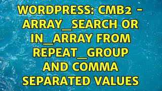 Wordpress: CMB2 - array_search or in_array from repeat_group and comma separated values