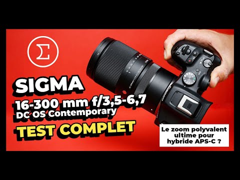 Test Sigma 16-300 mm f/3,5-6,7 DC OS Contemporary : le mégazoom ultime pour hybride APS-C ?