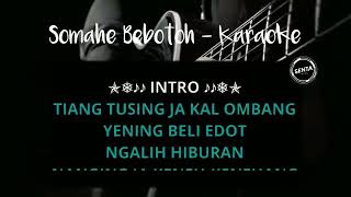 Somahe Bebotoh   Dek Ulik Karaoke Version