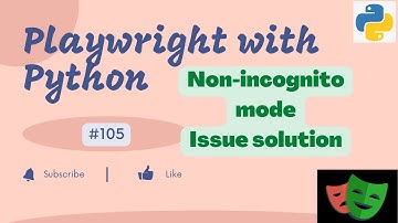 #105 Playwright with Python | Issue- Why two tabs open in Non Incognito mode?