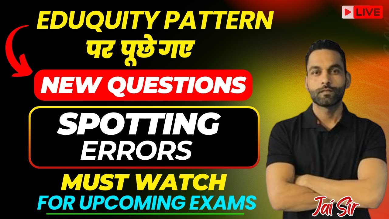 Spotting Errors | New Questions Based on Eduquity Pattern |  ssc cgl, cpo, chsl, mts | Jai sir