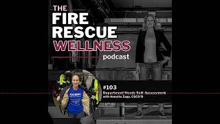 Episode 103: Department Needs Self-Assessment with Annette Zapp, CSCS*D | Fire Rescue Wellness