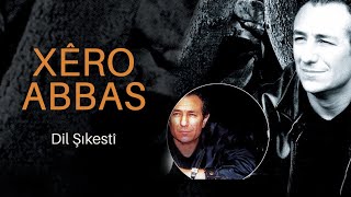Xêro Abbas - Dil Şıkestî - Official Music Video 2002 Ses Plak 