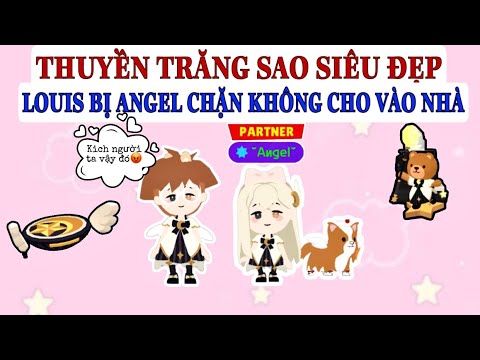 LOUIS BỊ ANGEL CHẶN KHÔNG CHO VÀO NHÀ | PLAY TOGETHER