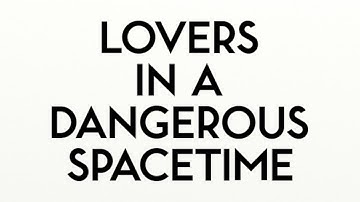 Lovers In A Dangerous Spacetime - First Look