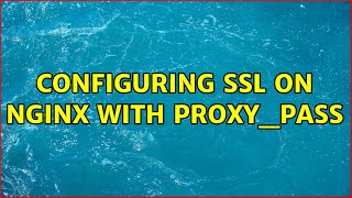 Configuring SSL on nginx with proxy_pass