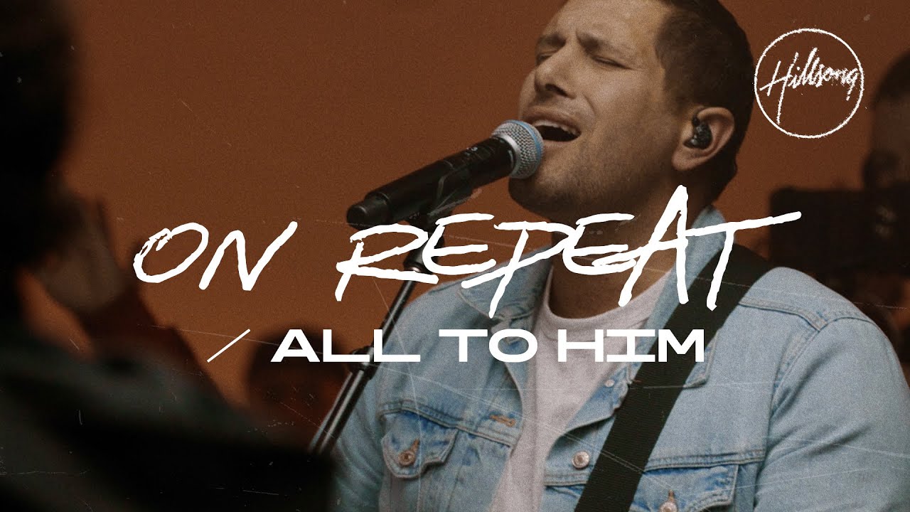 On Repeat / All To Him (Live at Team Night) - Hillsong Worship - YouTube