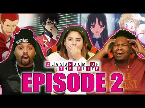 These Folks BROKE! The Classroom Of The Elite Episode 2 Reaction