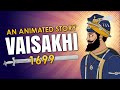 Vaisakhi  birth of the khalsa  an animated story