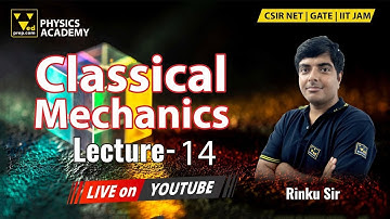 Classical Mechanics for CSIR NET, GATE & IIT JAM Physics: Lagrangian Equation of Motion | Lecture 14