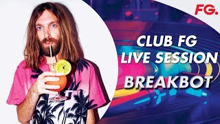 BREAKBOT LIVE | CLUB FG DJ MIX