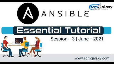 Ansible Essential Tutorial  | Session - 3 | June - 2021