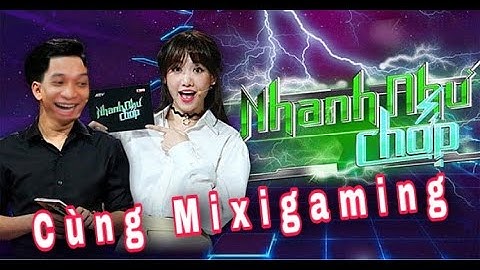 Mixigaming tham gia chương trình Nhanh Như Chớp...