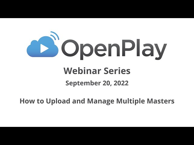 How to Upload and Manage Multiple Masters in OpenPlay class=