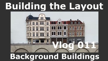 Building the Layout - Background Buildings - Vlog ep 011