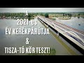 🚴 2021-es ÉV KERÉKPÁRÚTJA & Tisza-tó kör teszt | Kerékpártúra a Tisza-tó körül | Bringábor ☀️