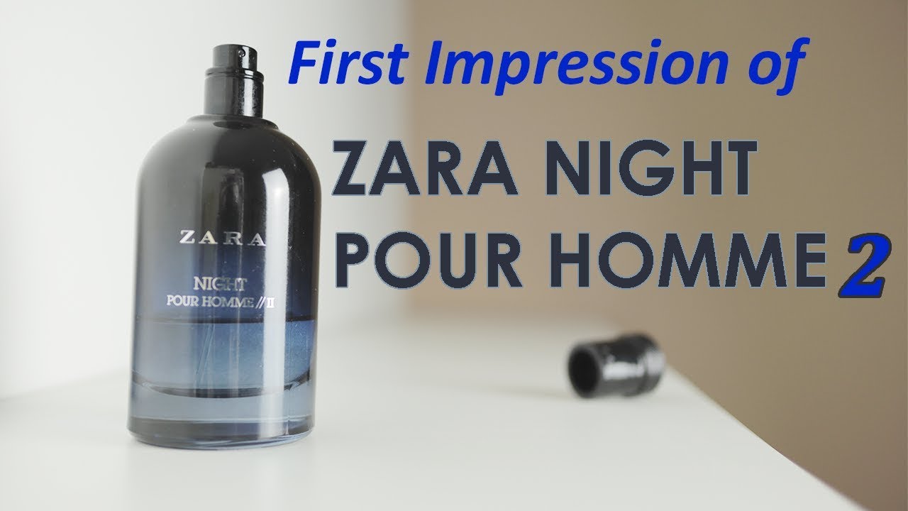 Zara pour Homme Night II First Impression //2019 - YouTube