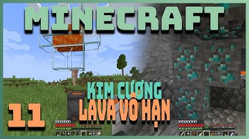 Minecraft Sinh Tồn 1.17 #11 Lava Vô Hạn Và Kim Cương