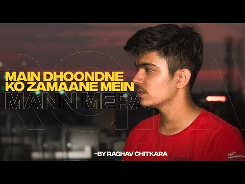 Main Dhoondne Ko Zamaane Mein X Mann Mera | Arijit Singh, Gajendra Verma | By Raghav Chitkara | RGHV
