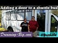 Buslife: Replacing a shuttle bus door with a house door