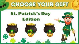 Choose Your Gift - ST. PATRICK'S DAY Edition | Are You LUCKY or Not?