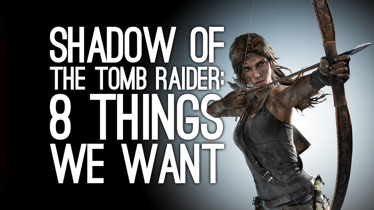 Shadow of the Tomb Raider Will Be Out This Fall