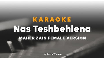 Maher Zain - Nas Teshbehlena ( Female Karaoke) | ماهر زين - ناس تشبهلنا