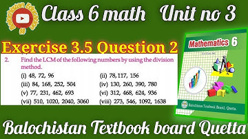 Exercise 3.5 Q.no 2 / LCM by division method / Unit 3 Class 6 Math Balochistan Board #LCM