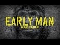 Early Man War Eagle - Music Video